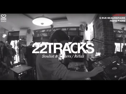 22Tracks Paris Radio • Le Mellotron (Anders) & Soulist (Relax) • Le Mellotron