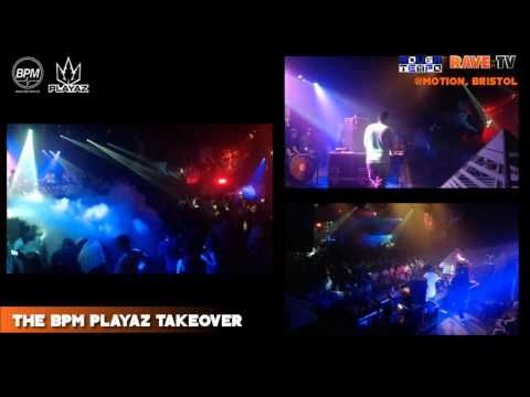 BPM & PLAYAZ (Pt 2)  - RAVE:TV @Motion - Bristol - October 2013