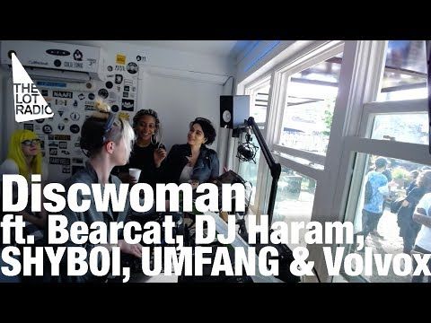 DISCWOMAN feat  Bearcat, DJ Haram, SHYBOI, UMFANG & Volvox @ The Lot Radio (May 22, 2016)