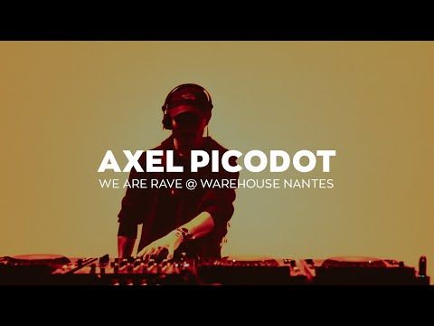 AXEL PICODOT @ We Are Rave I Warehouse Nantes (France) - [live stream]