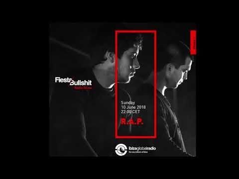 R.A.P @ Fiesta&Bullshit Radioshow - Ibiza Global Radio
