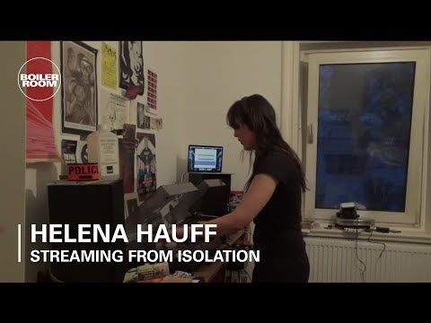 Helena Hauff | Boiler Room: Streaming From Isolation #4