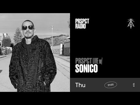 PRSPCT Live w/ Sonico