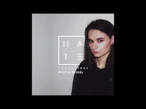 Nastia Reigel - Hate Podcast 043 (6th August 2017)