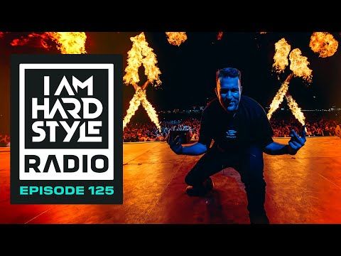 I AM HARDSTYLE Radio Episode 125 by Brennan Heart