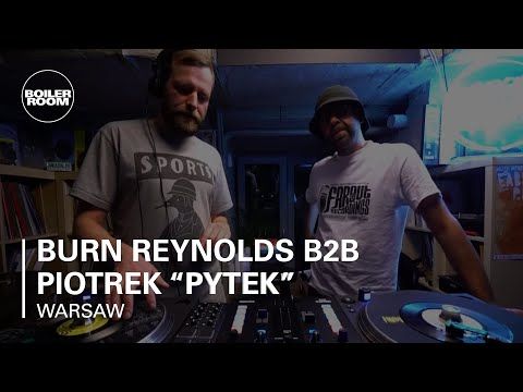 Burn Reynolds b2b Piotrek "Pytek" Pytkowski Boiler Room Warsaw DJ Set