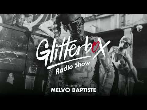 Glitterbox Radio Show 273: Presented By Melvo Baptiste