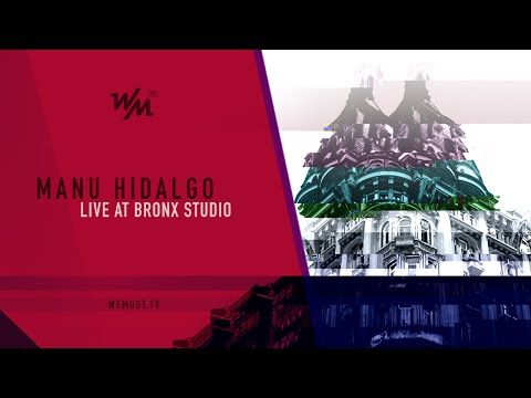 WM Live Feat. Manu Hidalgo @ Bronx Studio