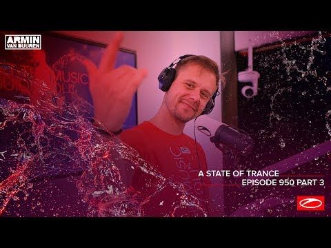 A State Of Trance Episode 950 (Part 3) – Armin van Buuren