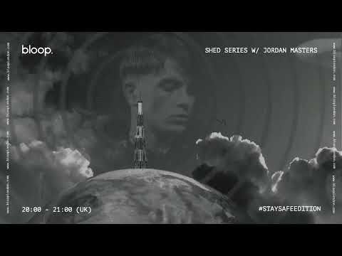 Shed Series w/ Jordan Masters #StaySafeEdition - 19.5.2020