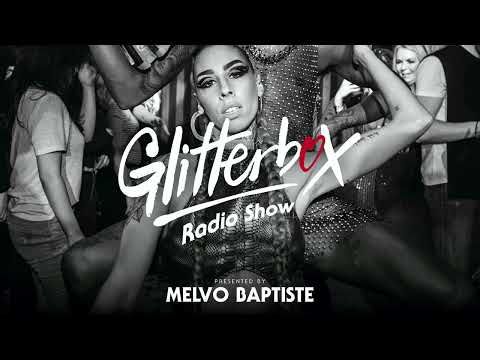 Glitterbox Radio Show 272: Presented By Melvo Baptiste