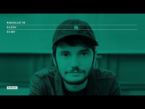 Radiocast 48 | Kazän #heypapayamusic