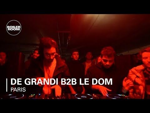 De Grandi b2b Le Dom | Boiler Room Paris