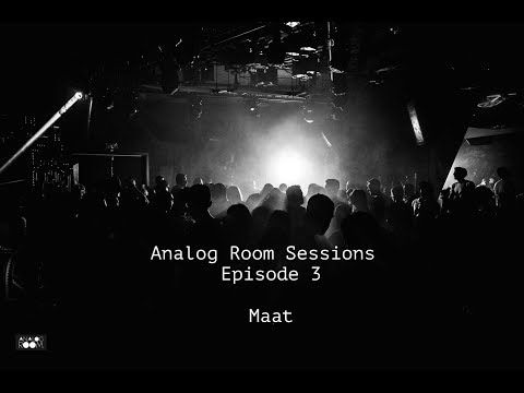 Analog Room Sessions  Episode 3- Maat