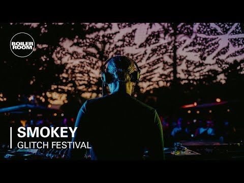Smokey | Boiler Room x Glitch Festival Day 2