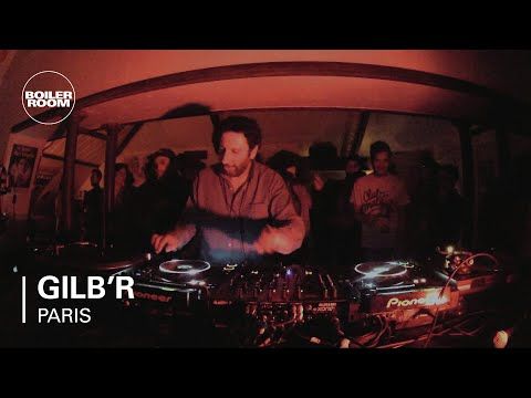 Gilb'r Boiler Room Paris DJ Set