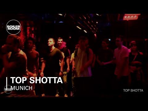 Top Shotta Boiler Room Munich DJ Set