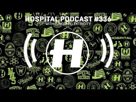 Hospital Records Podcast #336 with London Elektricity