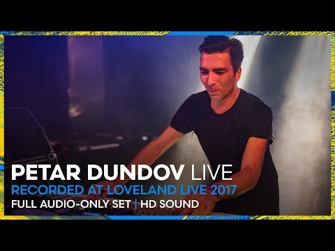 PETAR DUNDOV live at Loveland Live 2017 | REMASTERED SET | Loveland Legacy Series