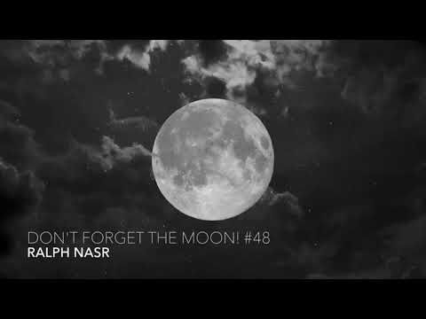 RALPH NASR - DON'T FORGET THE MOON Ep.48 05/07/20