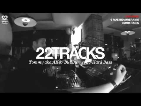 22Tracks Paris Radio • Tommy aka AK47 BudBurnerZ (Hard Bass) • Le Mellotron