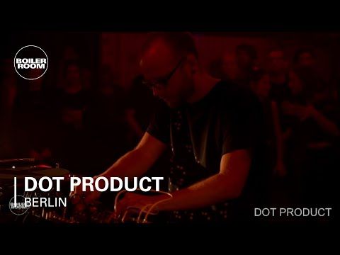 Dot Product Boiler Room Berlin Live Set