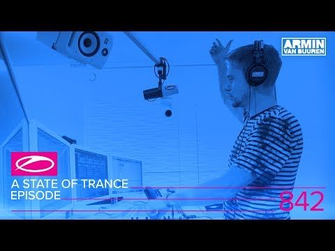 A State Of Trance Episode 842 (#ASOT842)