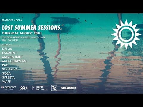 Max Chapman DJ set - Sola Lost Summer Sessions | @Beatport Live
