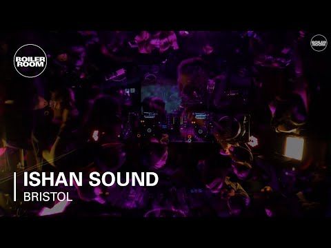 Ishan Sound Boiler Room Bristol DJ Set