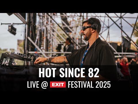 Hot Since 82 @ EXIT, 2025