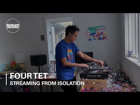 Four Tet | Boiler Room: Streaming From Isolation