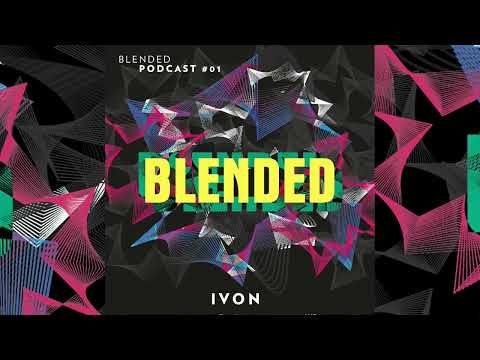 BLENDED Podcast #01 IVON