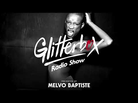 Glitterbox Radio Show 255: Presented By Melvo Baptiste