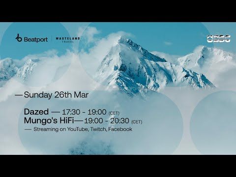 @beatport & Wasteland Travel Present: UBSC  |  Dazed, Mungo's Hi Fi live from Val Thorens