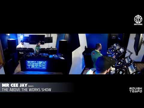 MR CEE JAY & MAC D PRESENT - THE ABOVE THE WORKS SHOW