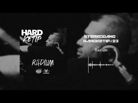 STEREOGANG : HARDKETIP#23 Radium
