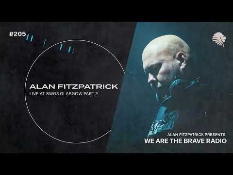 We Are The Brave Radio 205 (Alan Fitzpatrick LIVE @ WATB SWG3 Glasgow Part 2)