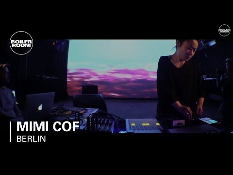 Mimi Cof Boiler Room Berlin Live Set