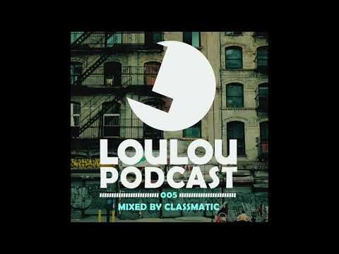 Loulou Podcast 005:  Classmatic