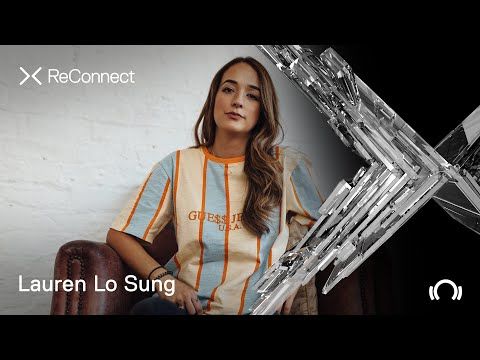Lauren Lo Sung DJ set @ ReConnect | Beatport Live