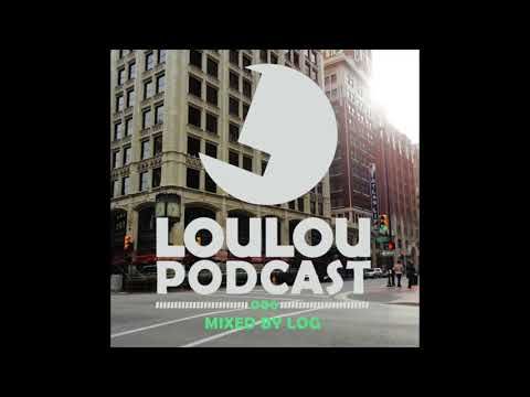 Loulou Podcast 006 : LOG