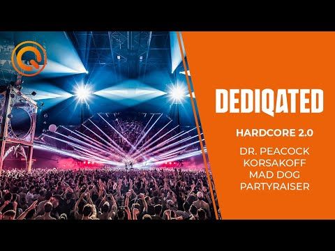 Hardcore 2.0 | Dr. Peacock, Korsakoff, Mad Dog & Partyraiser | DEDIQATED