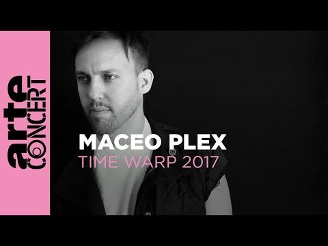 Maceo Plex @ Time Warp 2017 Full Set HiRes - ARTE Concert