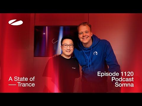 Somna - A State of Trance Episode 1120 Podcast