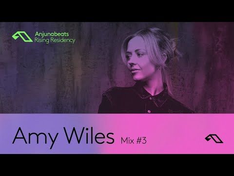 The Anjunabeats Rising Residency with Amy Wiles #3