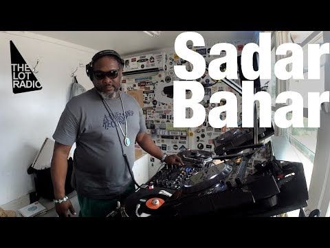 Sadar Bahar @ The Lot Radio (July 7, 2017)