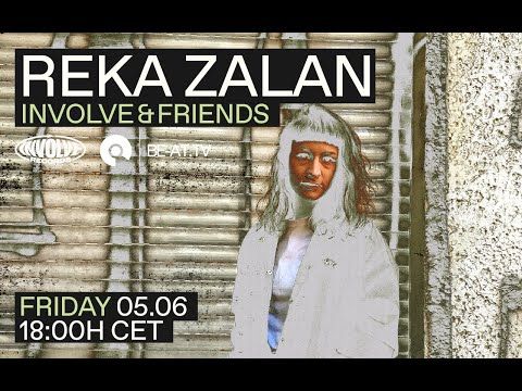 Premiere: Reka Zalan - Involve & Friends | BE-AT.TV