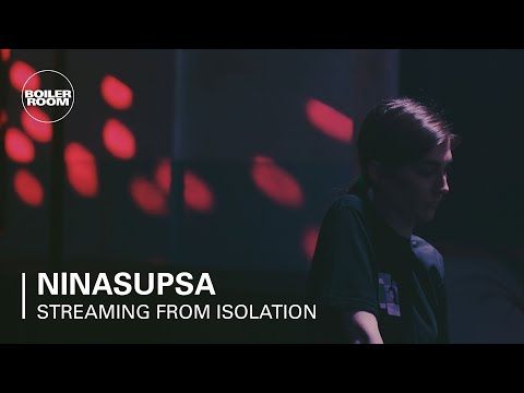 Ninasupsa | Boiler Room: Streaming from Isolation with Horoom