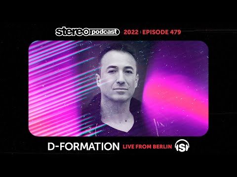 D-FORMATION | LIVE FROM BERLIN | Stereo Productions Podcast 479
