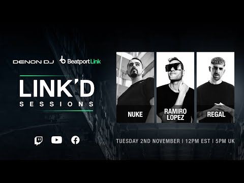 Nuke, Ramiro Lopez, Regal: @Denon DJ x Beatport: LINK'D Sessions | @Beatport Live